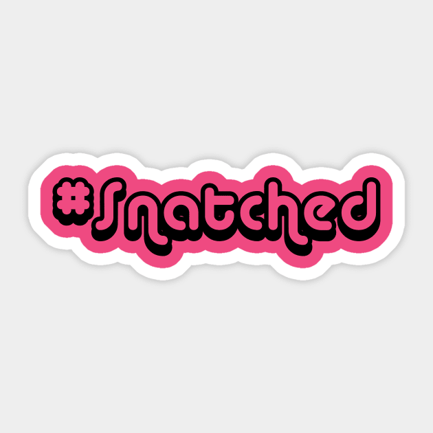 #Snatched Sticker by dyana123